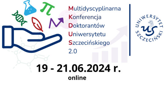 MKDUS 2.0. IV Multidisciplinary Conference of PhD Students of the University of Szczecin